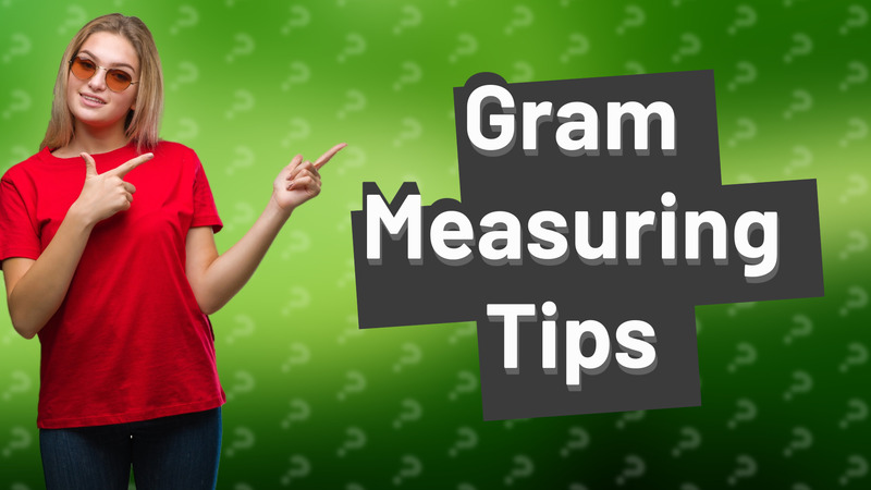 Gram Measuring Tips