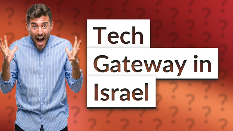 Tech Gateway in Israel