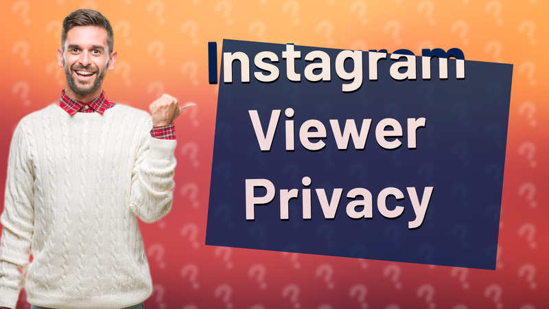 Instagram Viewer Privacy