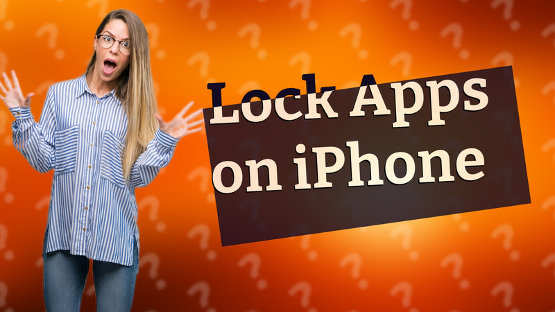 Lock Apps on iPhone
