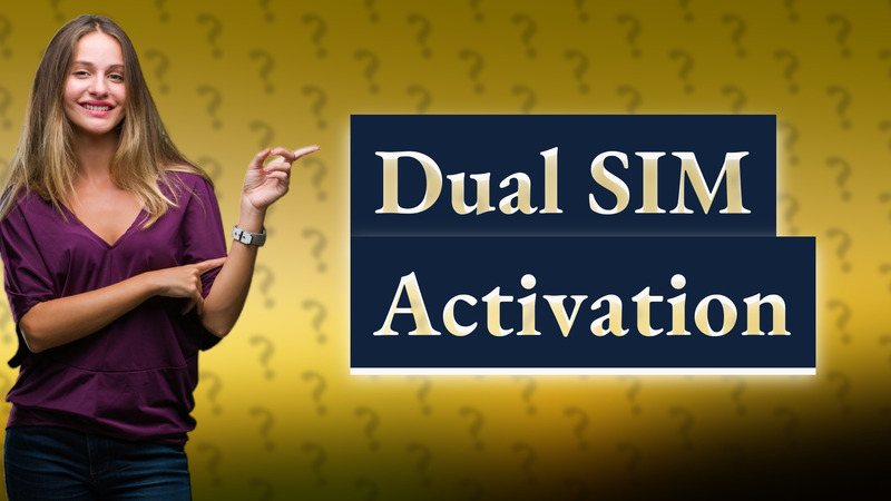 Dual SIM Activation