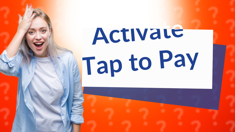 Activate Tap to Pay