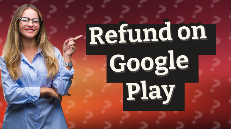 Refund on Google Play