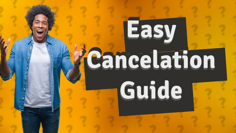 Easy Cancelation Guide