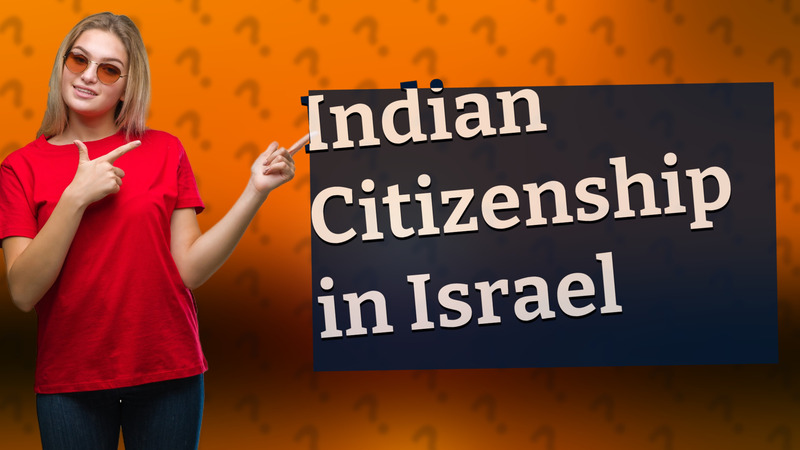 Indian Citizenship in Israel