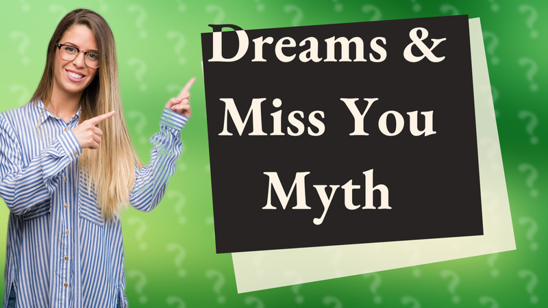 Dreams & Miss You Myth