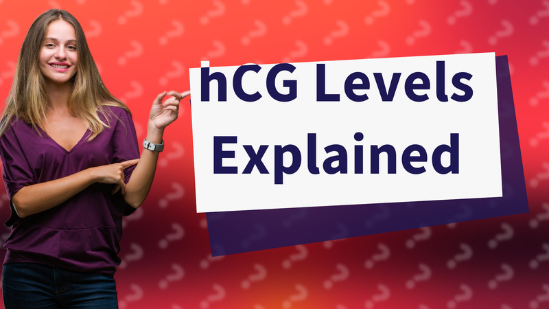 hCG Levels Explained