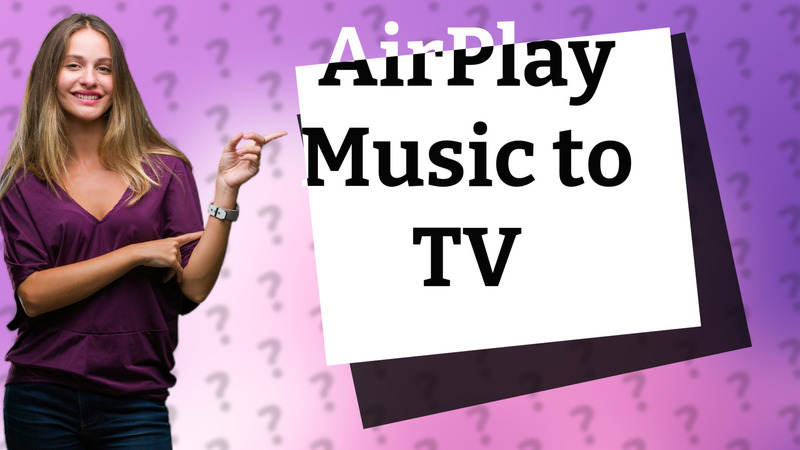 AirPlay Music to TV