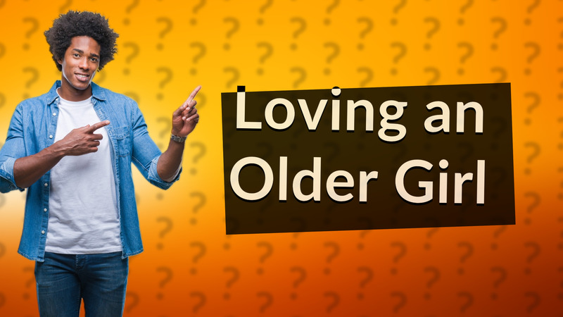 Loving an Older Girl
