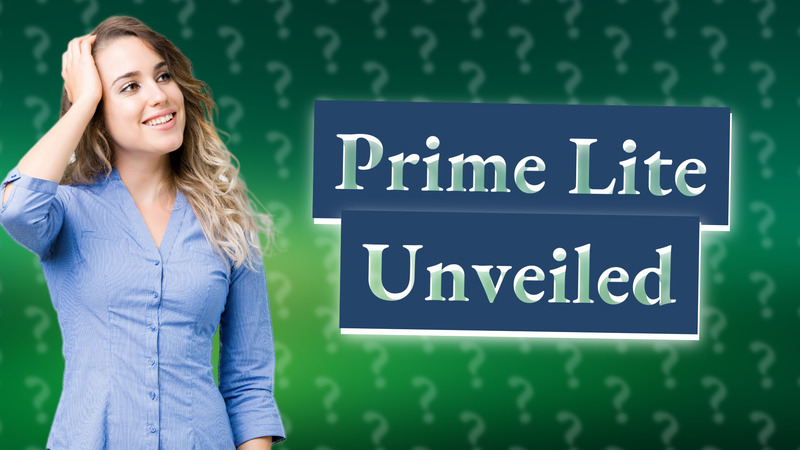 Prime Lite Unveiled