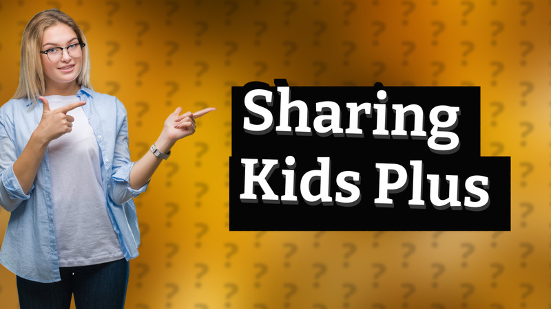 Sharing Kids Plus