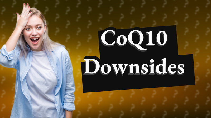 CoQ10 Downsides