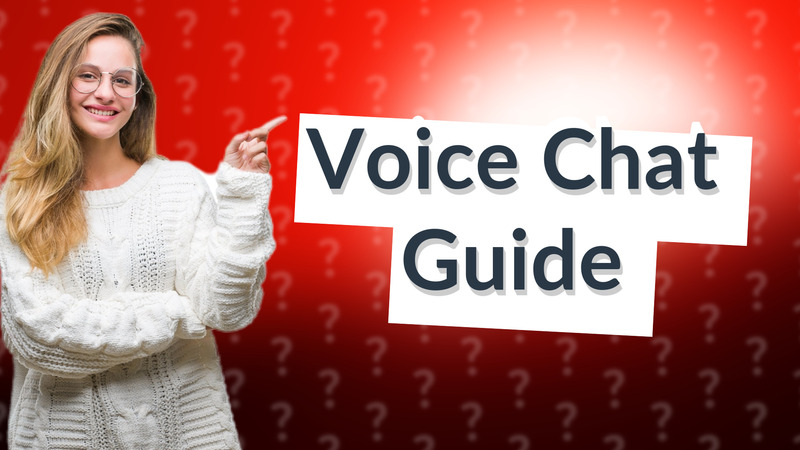 Voice Chat Guide