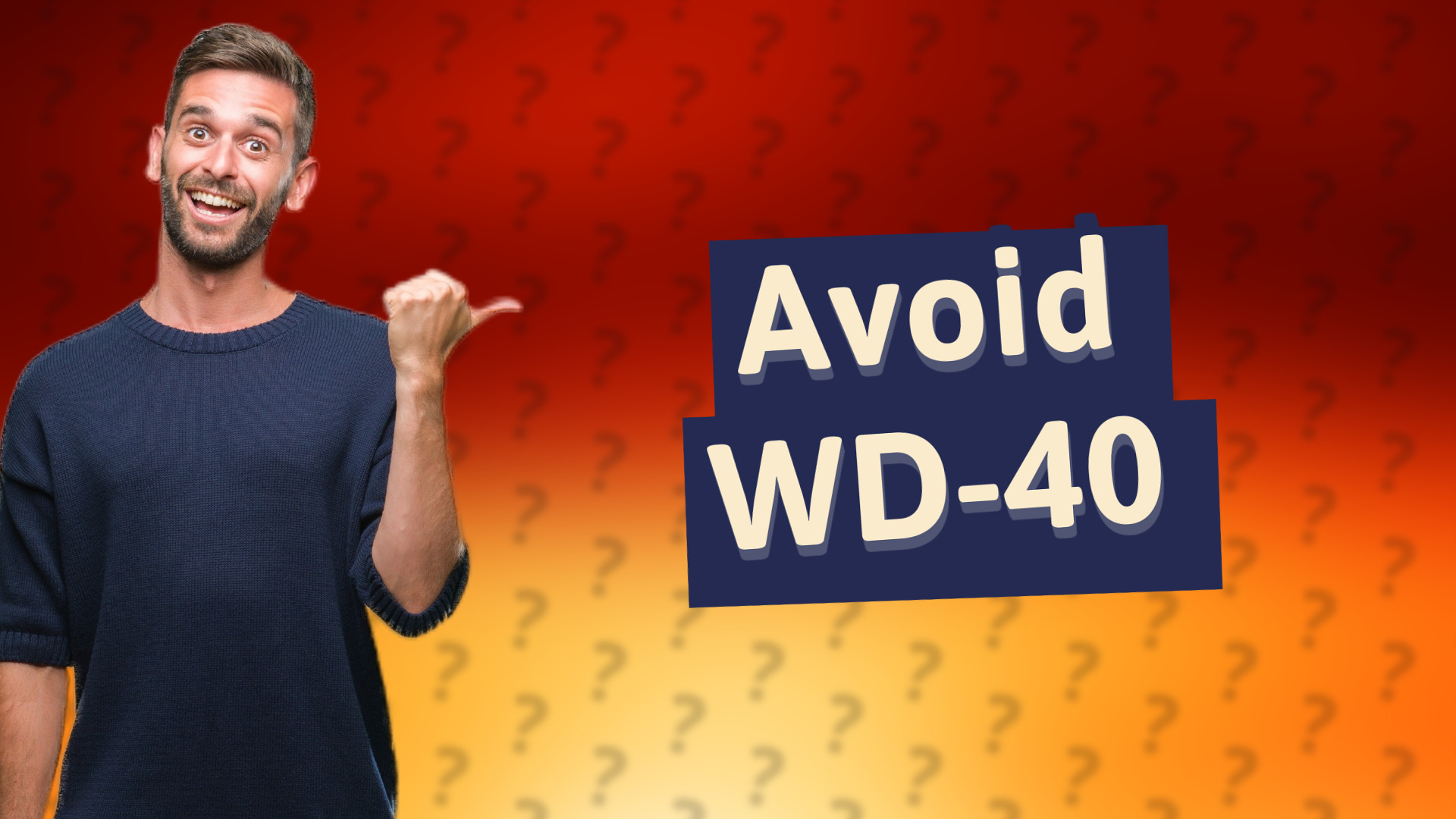 Avoid WD-40