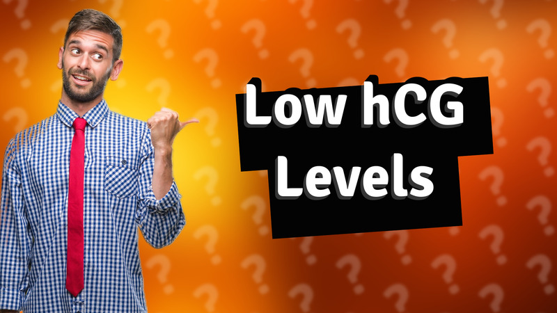 Low hCG Levels