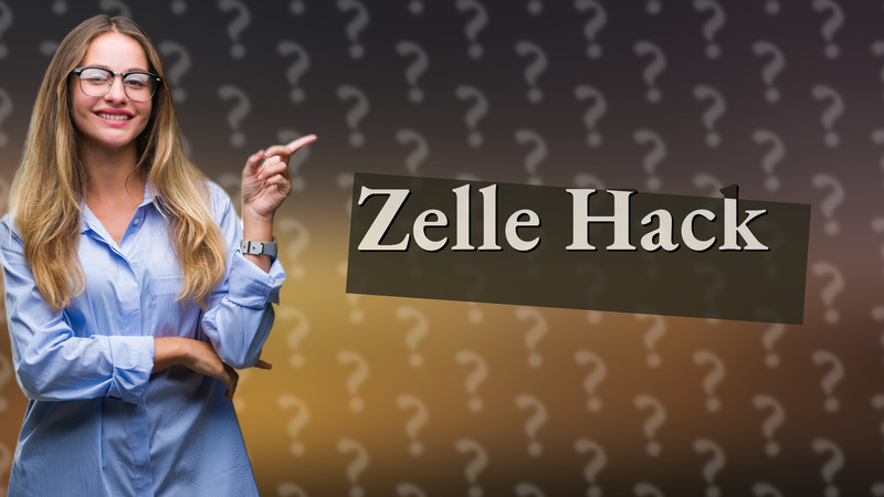 Zelle Hack