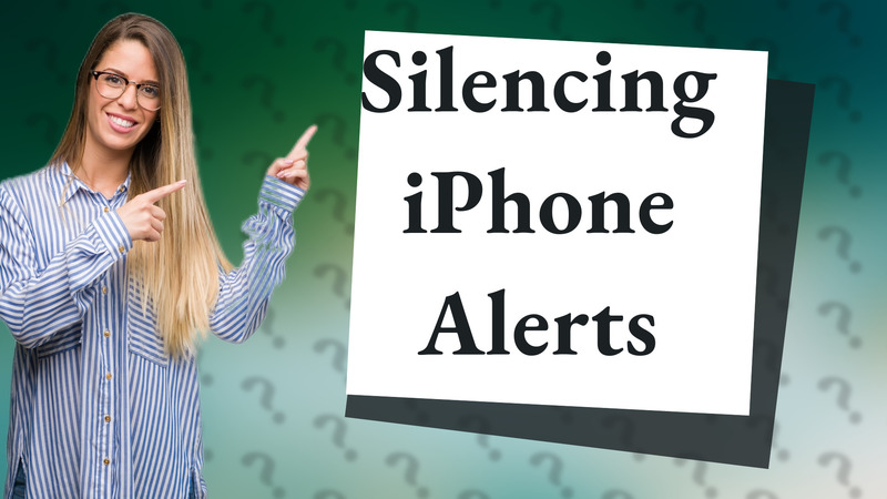 Silencing iPhone Alerts