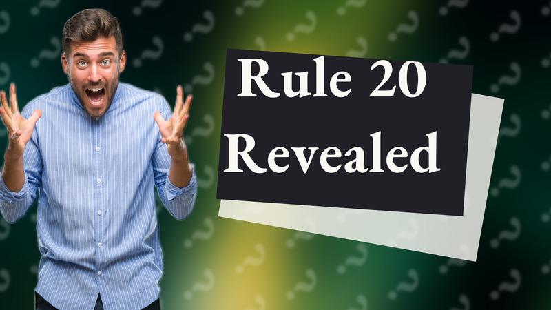 Rule 20 Revealed