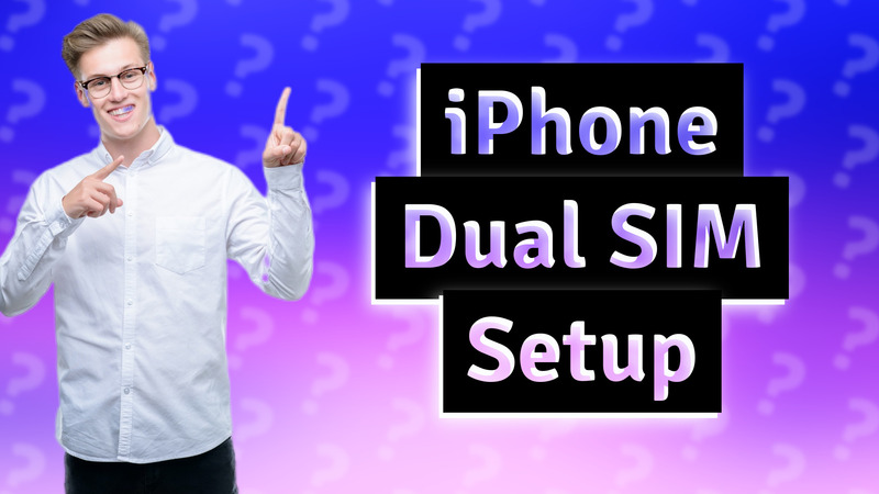 iPhone Dual SIM Setup
