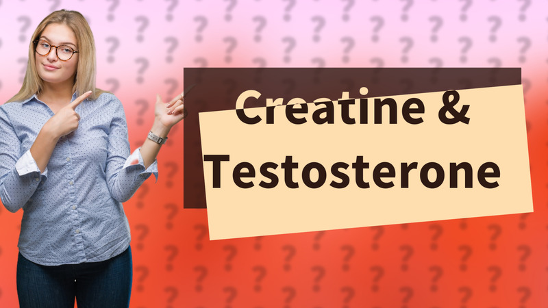 Creatine & Testosterone
