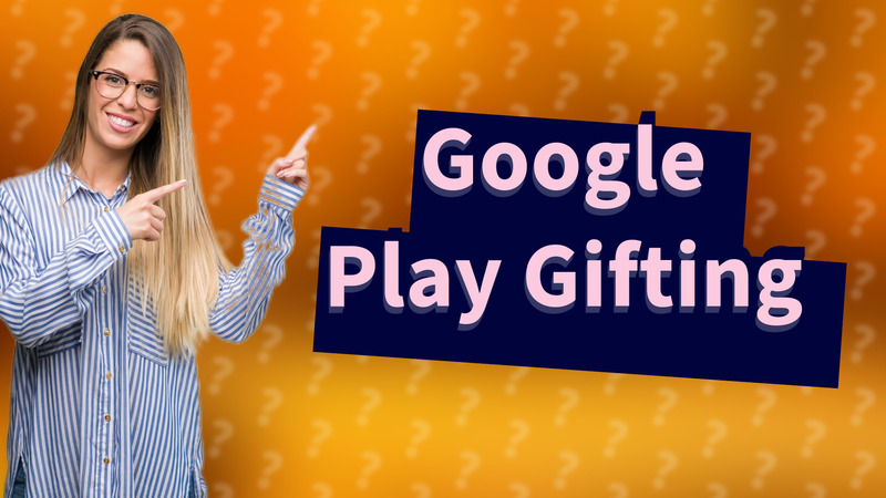 Google Play Gifting