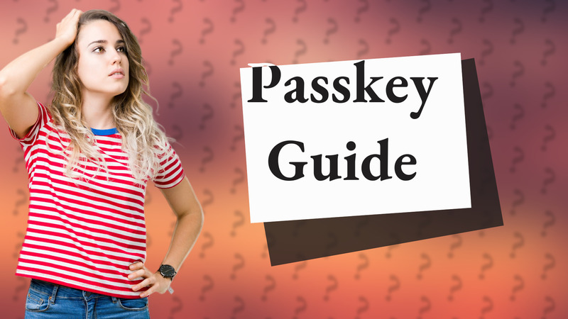 Passkey Guide