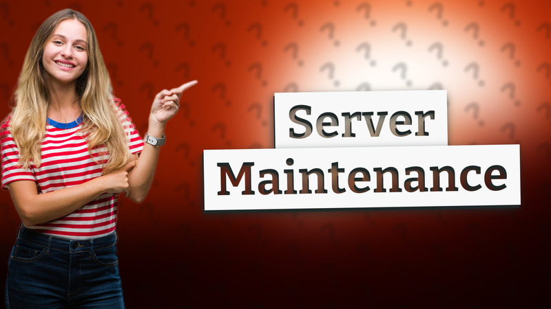 Server Maintenance