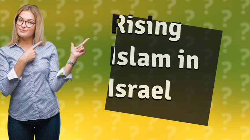 Rising Islam in Israel