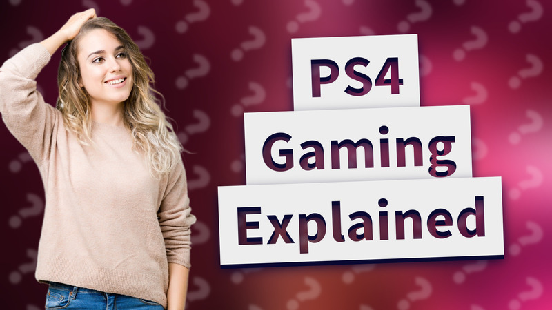 PS4 Gaming Explained
