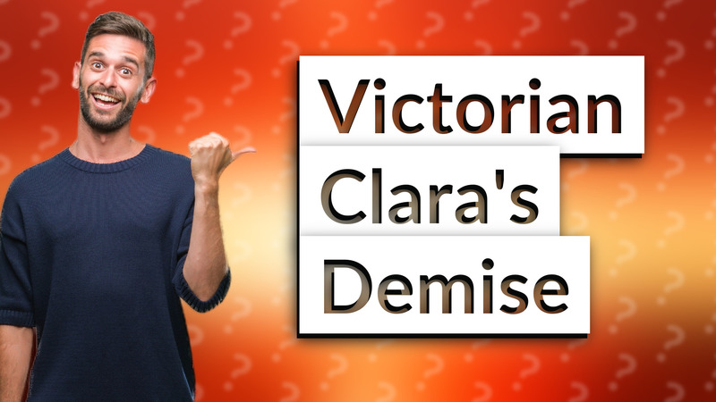 Victorian Clara's Demise
