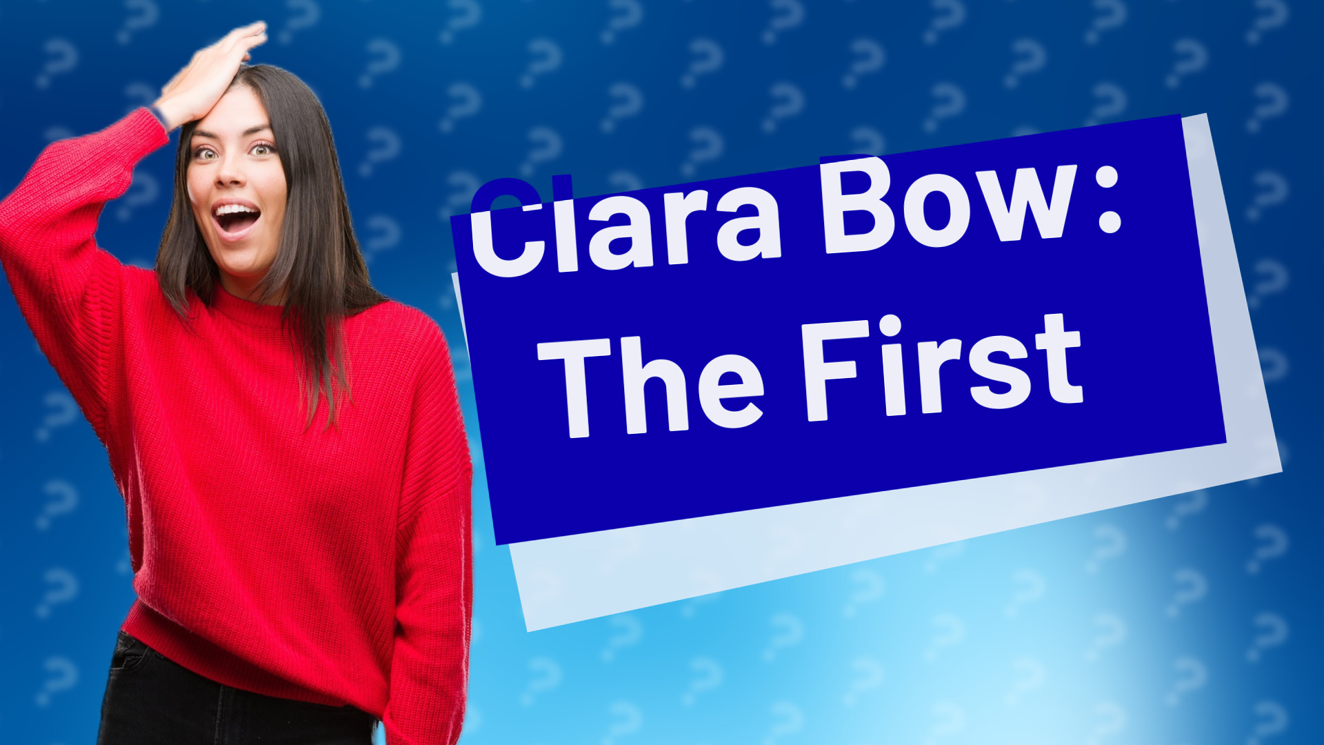 Clara Bow: The First