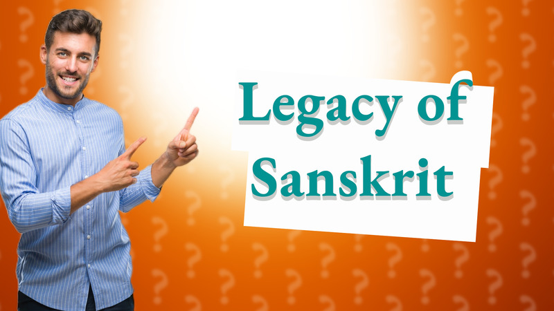 Legacy of Sanskrit