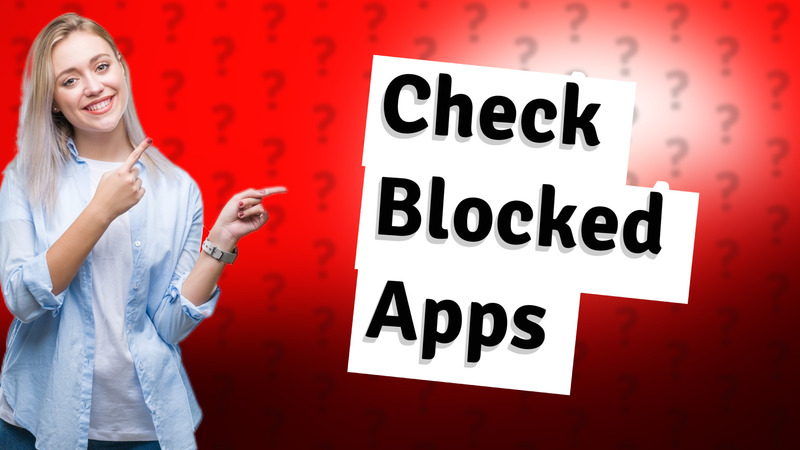 Check Blocked Apps