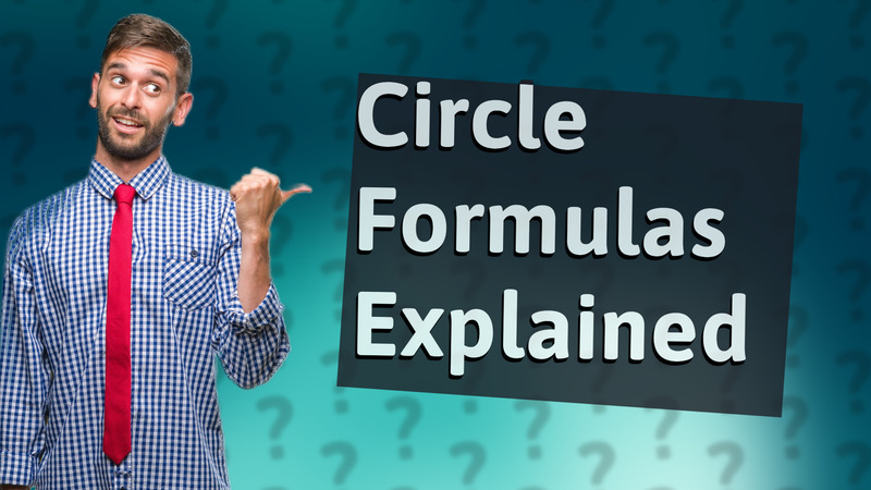 Circle Formulas Explained