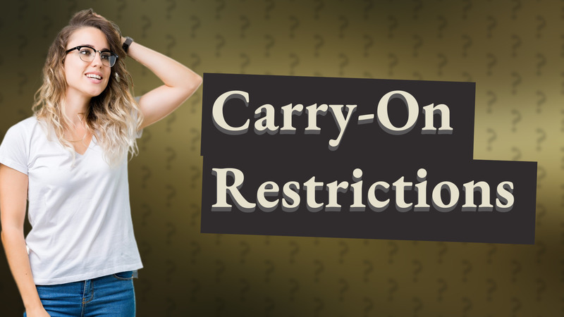 Carry-On Restrictions