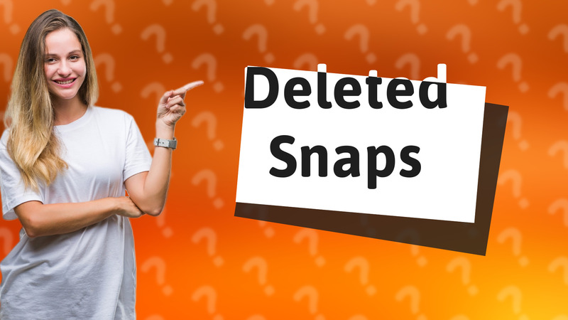 Deleted Snaps