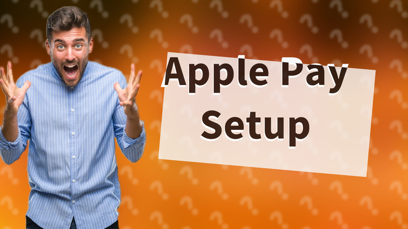 Apple Pay Setup