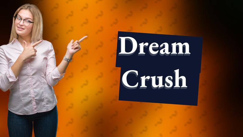 Dream Crush