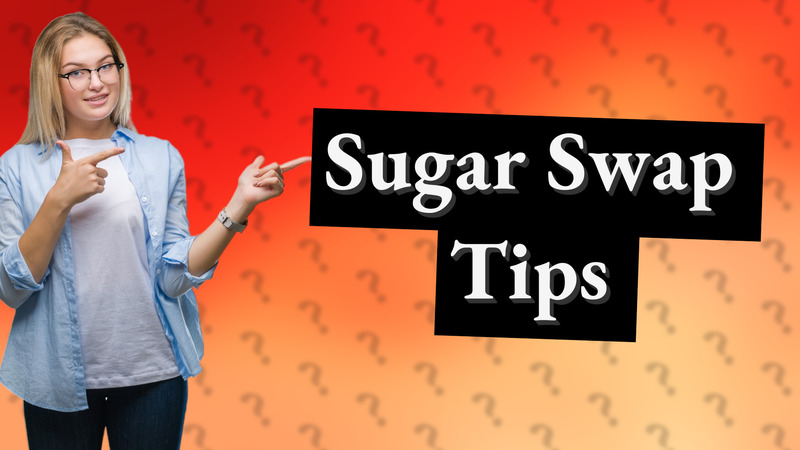 Sugar Swap Tips