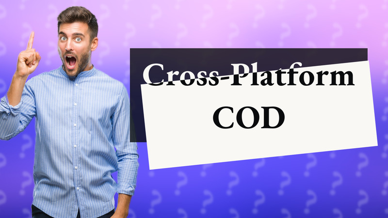 Cross-Platform COD