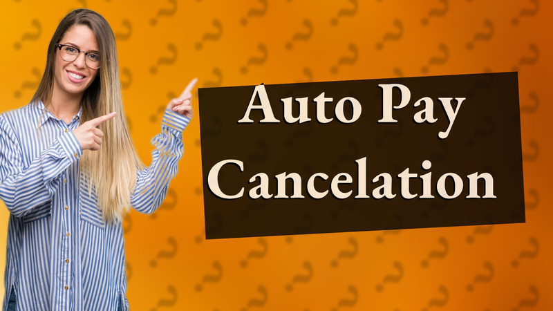 Auto Pay Cancelation