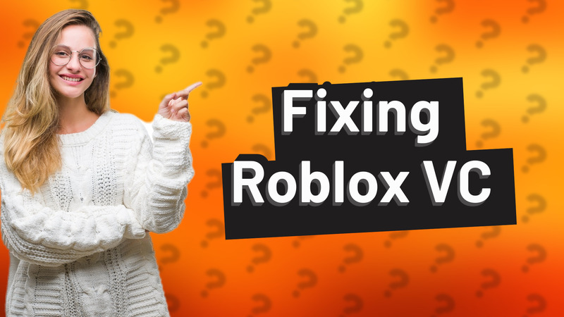 Fixing Roblox VC