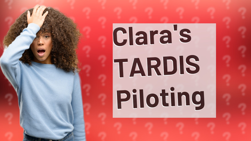 Clara's TARDIS Piloting
