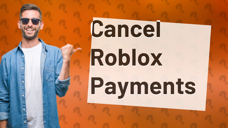 Cancel Roblox Payments