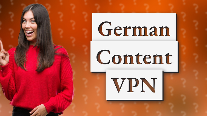 German Content VPN
