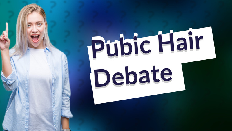 Pubic Hair Debate