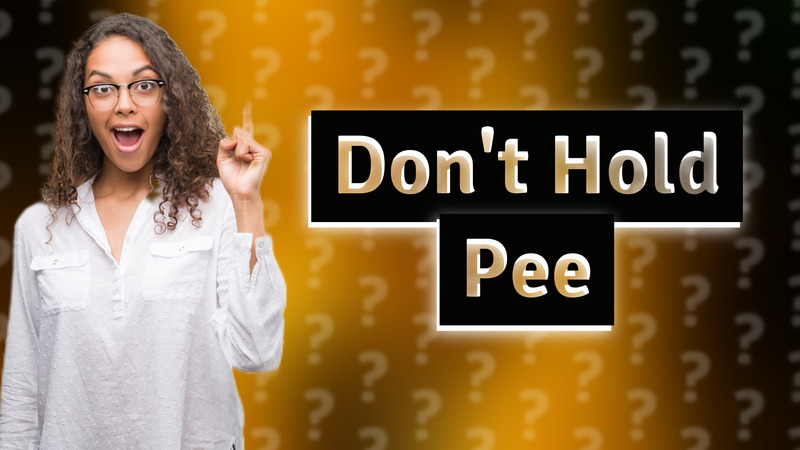 Don't Hold Pee