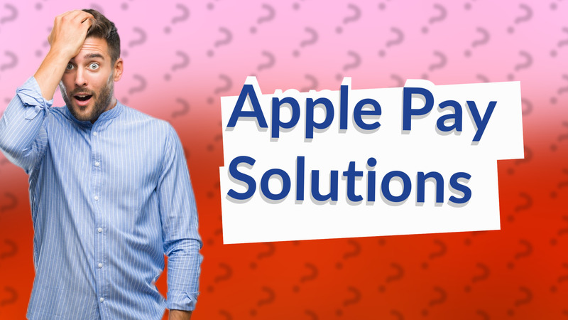 Apple Pay Solutions