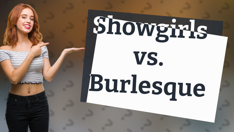 Showgirls vs. Burlesque