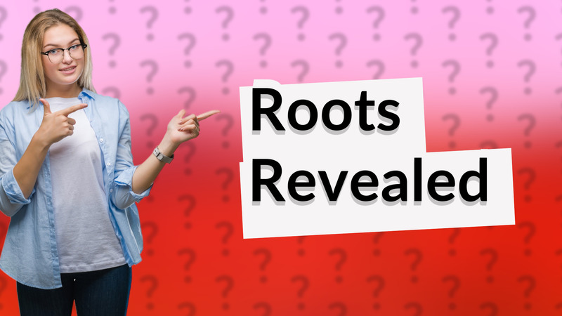 Roots Revealed